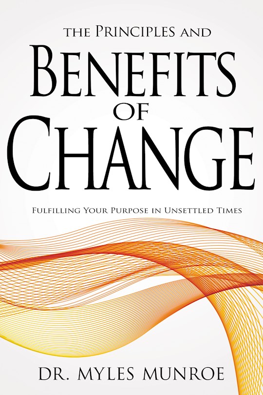 The Principles And Benefits Of Change PB - Myles Munroe